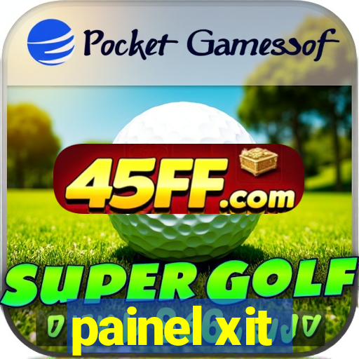 painel xit